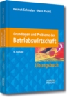 Grundlagen und Probleme der Betriebswirtschaft : Ubungsbuch - eBook