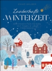 Zauberhafte Winterzeit : Weihnachten feiern mit Familie und Freunden - eBook