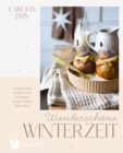 Wunderschone Winterzeit : Vom Backen, Kochen und Schenken in der kalten Jahreszeit - eBook