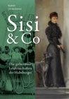 Sisi & Co. : Die geheimen Leidenschaften der Habsburger - eBook