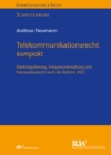 Telekommunikationsrecht kompakt : Marktregulierung, Frequenzverwaltung und Netzausbaurecht nach der Reform 2021 - eBook