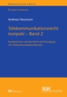 Telekommunikationsrecht kompakt - Band 2 : Kundenschutz und das Recht auf Versorgung mit Telekommunikationsdiensten - eBook