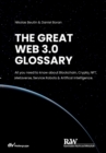 The Great Web 3.0 Glossary : All you need to know about Blockchain, Crypto, NFT, Metaverse, Service Robots & Artifical Intelligence - eBook