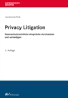 Privacy Litigation : Datenschutzrechtliche Anspruche durchsetzen und verteidigen - eBook