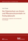 Der Patentschutz von Arznei- und Pflanzenschutzmitteln im Freihandelsrecht : Internationale, europaische und amerikanische Entwicklungen - eBook