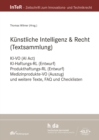 Kunstliche Intelligenz & Recht (Textsammlung) : KI-VO (AI Act), KI-Haftungs-RL (Entwurf), Produkthaftungs-RL (Entwurf), Medizinprodukte-VO (Auszug) und weitere Texte, FAQ und Checklisten - eBook