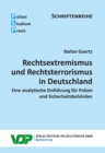 Rechtsextremismus und Rechtsterrorismus in Deutschland : Eine analytische Einfuhrung fur Polizei und Sicherheitsbehorden - eBook