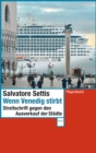 Wenn Venedig stirbt : Streitschrift gegen den Ausverkauf der Stadte - eBook