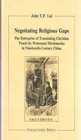 Negotiating Religious Gaps : The Enterprise of Translating Christian Tracts by Protestant Missionaries in Nineteenth-Century China - Book