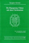 Die Begegnung Chinas mit dem Christentum : Neue, durchgesehene Ausgabe mit Nachtragen und Index - Book