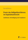 Praxis des Bugeldverfahrens im Kapitalmarktrecht : Sanktionen, Verteidigung und Compliance, eBook - eBook