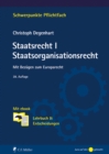 Staatsrecht I. Staatsorganisationsrecht : Mit Bezugen zum Europarecht. Lehrbuch & Entscheidungen - eBook