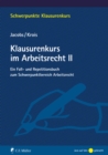 Klausurenkurs im Arbeitsrecht II : Ein Fall- und Repetitionsbuch zum Schwerpunktbereich Arbeitsrecht - eBook