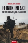 Feindkontakt : Gefechtsberichte aus Afghanistan - eBook
