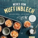 Neues vom Muffinblech : Alles auer Muffins - su und pikant - eBook
