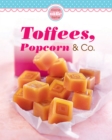 Toffees, Popcorn & Co. : Traumhafte Suigkeiten von fruchtig bis schokoladig - eBook