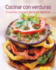Cocinar con verduras : Nuestras 100 mejores recetas en un solo libro - eBook