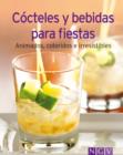 Cocteles y bebidas para fiestas : Nuestras 100 mejores recetas en un solo libro - eBook
