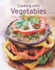 Cooking with Vegetables : Our 100 top recipes presented in one cookbook - eBook