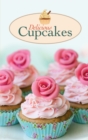 Delicious Cupcakes : The best sweet recipes for yummy love cakes - eBook