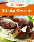 Schoko-Desserts : Die beliebtesten Rezepte - eBook