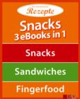 Snacks - 3 eBooks in 1 : Snacks - Sandwiches - Fingerfood - eBook