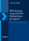 Werkzeugmaschinen-Nebenbaugruppen : Automation und Energieeffizienz - eBook