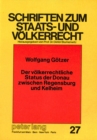 Der voelkerrechtliche Status der Donau zwischen Regensburg und Kelheim : Eine voelkerrechtliche Untersuchung des Donauabschnittes Regensburg - Kelheim unter Einbeziehung der gesamten deutschen Donau - Book