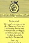 «Die Entstehung des Seerechts des Allgemeinen Deutschen Handelsgesetzbuches unter besonderer Beruecksichtigung der Bestimmungen ueber die Reederei, den Schiffer und die Schiffsmannschaft» - Book