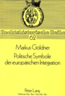 Politische Symbole Der Europaeischen Integration : Fahne, Hymne, Hauptstadt, Pass, Briefmarke, Auszeichnungen - Book