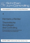 Theoretische Grundlagen des Controlling : Strukturkriterien fuer die Entwicklung von Controlling-Konzeptionen - Book