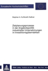 Zielplanungsprozesse in der Angebotspolitik industrieller Unternehmungen in Investitionsguetermaerkten - Book