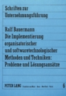 Die Implementierung organisatorischer und softwaretechnologischer Methoden und Techniken: Probleme und Loesungsansaetze - Book