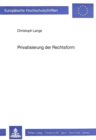 Privatisierung der Rechtsform : Umwandlung oeffentlicher Einheiten in Kapitalgesellschaften - Book