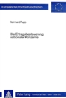 Die Ertragsbesteuerung nationaler Konzerne : Konzernsteuerbilanz oder Weiterentwicklung der koerperschaftsteuerlichen Organschaft? - Book