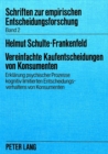 Vereinfachte Kaufentscheidungen von Konsumenten : Erklaerung psychischer Prozesse kognitiv limitierten Entscheidungsverhaltens von Konsumenten - Book