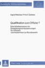 Qualifikation zum Offizier? : Eine Inhaltsanalyse der Einstellungsvoraussetzungen fuer Offiziere vom Kaiserheer zur Bundeswehr - Book