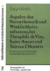 Aspekte der Naturthematik und Wirklichkeitserfassung bei Theophile de Viau, Saint-Amant und Tristan l'Hermite : Ein Beitrag zur Erforschung der franzoesischen Barockliteratur - Book