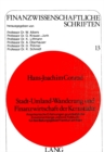 Stadt-Umland-Wanderung und Finanzwirtschaft der Kernstaedte : Amerikanische Erfahrungen, grundsaetzliche Zusammenhaenge und eine Fallstudie fuer das Ballungsgebiet Frankfurt am Main - Book