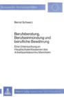 Berufsberatung, Berufseinmuendung und berufliche Bewaehrung : Eine Untersuchung an Hauptschulentlassenen des Arbeitsamtsbezirks Mannheim - Book