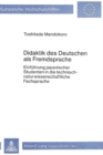 Didaktik des Deutschen als Fremdsprache : Einfuehrung japanischer Studenten in die technisch-naturwissenschaftliche Fachsprache - Book