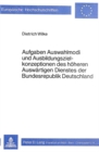 Aufgaben, Auswahlmodi und Ausbildungszielkonzeptionen des hoeheren auswaertigen Dienstes der Bundesrepublik Deutschland - Book