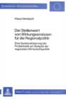 Der Stellenwert von Wirkungsanalysen fuer die Regionalpolitik : Eine Systematisierung der Problematik am Beispiel der regionalen Wirtschaftspolitik - Book