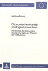 Oekonomische Analyse von Eigentumsrechten : Der Beitrag der economics of property rights zur Theorie der Institutionen - Book