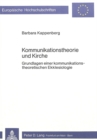 Kommunikationstheorie und Kirche : Grundlagen einer kommunikationstheoretischen Ekklesiologie - Book