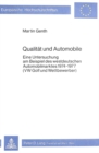 Qualitaet und Automobile : Eine Untersuchung am Beispiel des westdeutschen Automobilmarktes 1974-1977 (VW GOLF und Wettbewerber) - Book