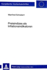 Preisindizes als Inflationsindikatoren : Theoretische Grundlagen, methodische Probleme und praktische Anwendung in der Bundesrepublik Deutschland - Book