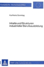 Inhalte und Strukturen industrieller Berufsausbildung : Problemanalyse zur Entwicklung eines beruflichen Curriculums in der metallverarbeitenden Industrie - Book