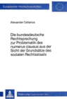 Die Bundesdeutsche Rechtsprechung zur Problematik des Numerus Clausus aus der Sicht der Grundsaetze des sozialen Rechtsstaats - Book