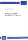 Kontrolle von politisch-administrativen Programmen : Eine Anleitung zur praktischen Durchfuehrung von Evaluationen in der oeffentlichen Verwaltung - Book